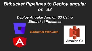 Deploying Angular App to AWS S3 using BitBucket Pipelines [upl. by Aloibaf]