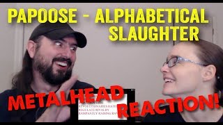 Alphabetical Slaughter  Papoose REACTION by metalheads [upl. by Eerased]