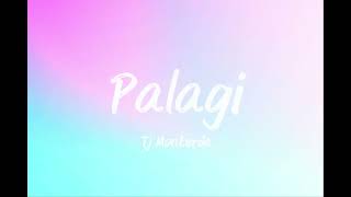 Palagi  Tj Monterde Lyrics [upl. by Thgiwd]