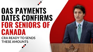 Increasing OAS Payments Dates Confirms For Seniors Of Canada CRA Ready To Sends These Amounts [upl. by Berneta175]