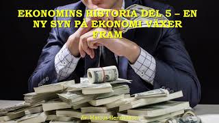 Ekonomins historia del 5  En ny syn på ekonomi växer fram [upl. by Maunsell459]