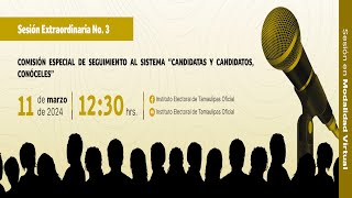 SESIÓN No 3 DE LA COMISIÓN ESPECIAL DEL SISTEMA “CANDIDATAS Y CANDIDATOS CONÓCELES” DEL IETAM [upl. by Oicneserc459]