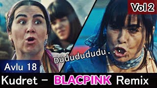 Kudret  DuDuDuDu BLACKPINK Remix V2 [upl. by Edeline898]