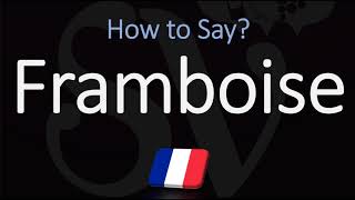 How to Pronounce Framboise How to Say Raspberry in French [upl. by Madonia584]