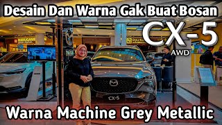 Mazda CX5 Kuro AWD  Warna Machine Grey Metallic  Desain dan Warna Paling Eksklusif [upl. by Elokkin]