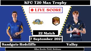 Valley vs SandgateRedcliffe Live  SGR vs VLY Live  KFC T20 Max Trophy 2024 Live [upl. by Ayaj]