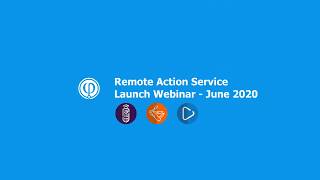 Remote Action Service  Launch Webinar [upl. by Yttiy713]