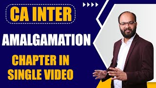 Amalgamation Chapter In Single Video  CA Inter Advanced Accounting Chapter – 5  Chandan Poddar [upl. by Andrew702]