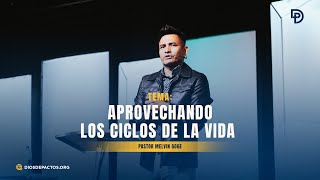 Aprovechando los ciclos de la vida  Pastor Melvin Goge [upl. by Oiludbo46]