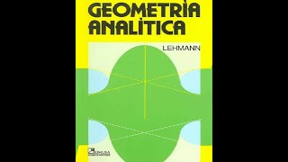 Lehmann Geometría Analítica Grupo 1 Ejercicio 11 [upl. by Eskil]