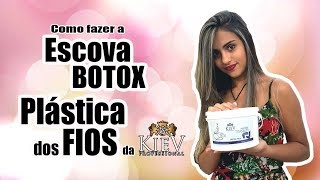 Como fazer a Escova Botox Plástica dos Fios da Kiev Passo a Passo [upl. by Oinotnaesoj]