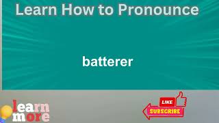 How to Pronounce batterer [upl. by Acila]