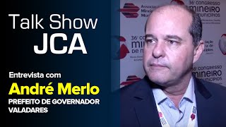 André Merlo Prefeito de Governador Valadares  JCA TALK SHOW [upl. by Ecart]