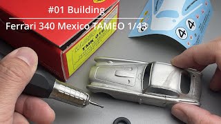 01 Building Ferrari 340 Mexico TAMEO 143 scale model car [upl. by Nailluj]