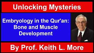 Embryology in the Quran  the sequence of Bone and Muscle development by Dr Keith L Moore [upl. by Gnuy]