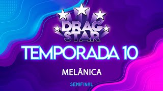 DRAGSTAR SE10ED05  SEMIFINAL  MELÂNICA [upl. by Atwood597]