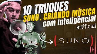 10 truques Do SUNO FAZENDO MÚSICAS COM INTELIGÊNCIA ARTIFICIALMagia pura [upl. by Jack546]