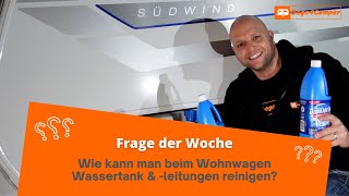 Wassertank und Wasserleitungen beim Wohnwagen oder Wohnmobil reinigen  Frage der Woche [upl. by Zeeba198]