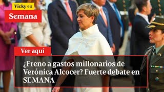 ¿Freno a gastos millonarios de Verónica Alcocer Fuerte debate en SEMANA  Vicky en Semana [upl. by Waldron]