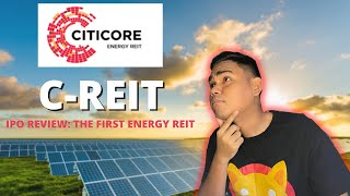 CITICORE ENERGY REIT  CREIT IPO REVIEW  THE FIRST ENERGY REIT IN PH IPO PRICE 255 [upl. by Braasch]