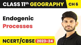 Endogenic Processes  Geomorphic Processes  Class 11 Geography [upl. by Angelika]