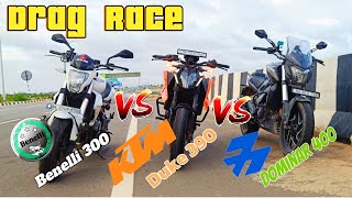 Duke 390 Vs Dominar 400 and Benelli 300 Drag Race  Crazy race [upl. by Llet671]