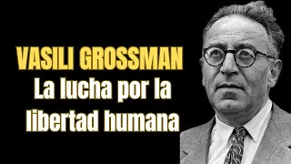 Vasili Grossman El cronista del alma humana en tiempos de guerra [upl. by Dimitri781]