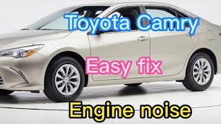 Toyota Camry engine noise 24L easy fix [upl. by Ronna]