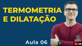 TERMOMETRIA e DILATAÇÃO TÉRMICA  Teoria  EXERCÍCIOS  Professor Boaro [upl. by Oht]