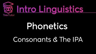 Introduction to Linguistics Consonants Place of Articulation Manner of Articulation Voicing [upl. by Ennaehr]