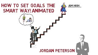 Jordan Peterson Animated Series  How To Set Goals The Smart Way [upl. by Ayeka]