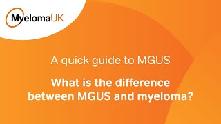 The difference between MGUS and myeloma – Myeloma UK Quick Guide [upl. by Alvinia1]