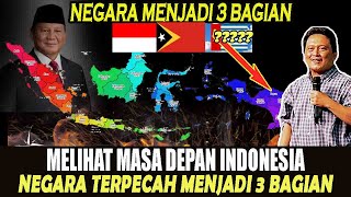 PERISTIWA INI AKAN TERJADI NEGARA TERPECAH MENJADI 3 BAGIAN  MELIHAT MASA DEPAN INDONESIA [upl. by Nollat]