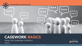 Casework Basics Webinar Proactive Casework Outreach [upl. by Mahon]