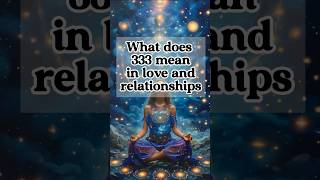 Angel number 333 meaning in love and relationships angelnumber333 angelnumber [upl. by Vachil115]