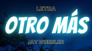 Jay Wheeler  Otro Más Letra [upl. by Pontias]