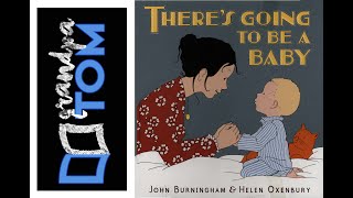 Theres going to be a new baby read by Grandpa Tom [upl. by Ecad]