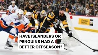 HAVE THE ISLANDERS OR PENGUINS HAD A BETTER OFFSEASON nhl nhlplayoffs islanders penguin nhl24 [upl. by Sidonie]