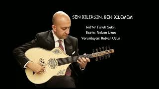 SEN BİLİRSİN BEN BİLEMEM  RIDVAN UZUN 2024 [upl. by Yvan]