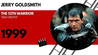 Jerry Goldsmith  The 13Th Warrior  End Credits 1999 [upl. by Pirali]