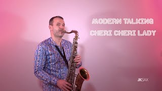 Modern Talking  Cheri Cheri Lady JK Sax Remix [upl. by Proulx]