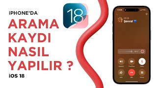 iOS 18 iPHONE ARAMA KAYDETME NASIL YAPILIR [upl. by Claudian]