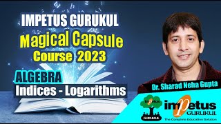 Indices amp Logarithm Chapter in Single Video  ALGEBRA  MagicalCapsule Course  01  Impetus Gurukul [upl. by Liag293]