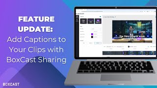 FEATURE UPDATE Add Captions to Your Clips with BoxCast Sharing [upl. by Darius765]