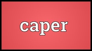 Caper Meaning [upl. by Enovad]