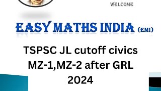 TSPSC JL CUTOFF CIVICS MZ1MZ2 after GRL2024 [upl. by Atikaj]