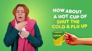 How about a hot cup of Shut the Cold amp Flu Up Try Lemsip [upl. by Scotti]