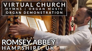 🎵 Hymns and Organ Music from Romsey Abbey  Organ Demonstration VIRTUAL CHURCH [upl. by Atnuahc]