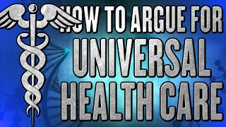 How To Argue For Universal Health Care [upl. by Burrell]