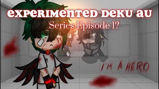 Experiment Deku au  part 1 Dadzawa Angst  6 in 1 💚🥦💚 [upl. by Broome798]